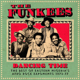 Dancing Time, The Best Of Eastern Nigeria's Afro Rock Exponents 1973-78