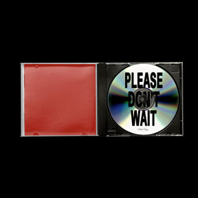 please don't wait - CD