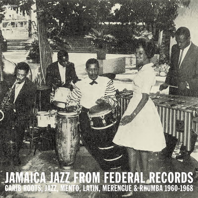 Jaimaica Jazz From Federal Records: Carib Roots, Jazz, Mento, Latin, Merengue & Rhumba 1960-1969