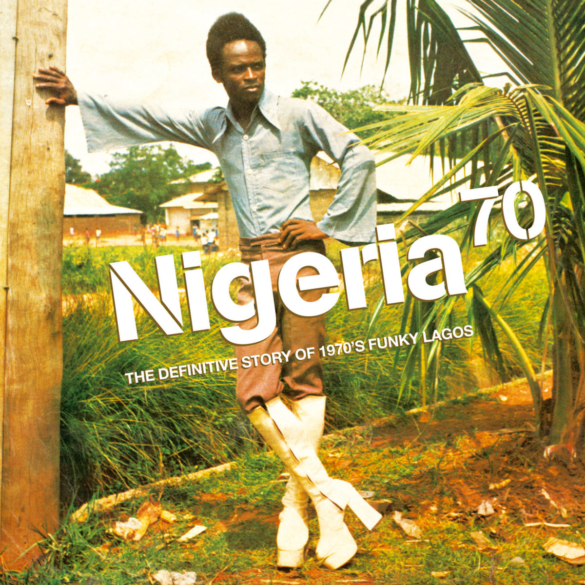 Nigeria 70: The Definitive Guide To 1970's Funky Lagos (Strut 25th Anniversary Edition)