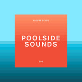 Future Disco / Poolside Sounds