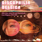 Discophilia Belgica : Next-door-disco & Local Spacemusic from Belgium 1975-1987 Part 2