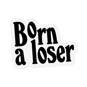 Born a Loser & Myd stickers